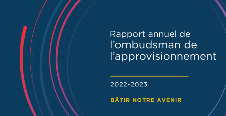 Rapport annuel de l’ombudsman de l’approvisionnement 2022-2023. Bâtir notre avenir